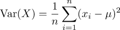\operatorname{Var}(X) = \frac{1}{n} \sum_{i=1}^n (x_i - \mu)^2